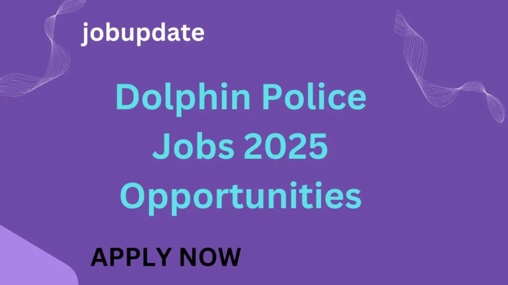 Dolphin Police Jobs 2025